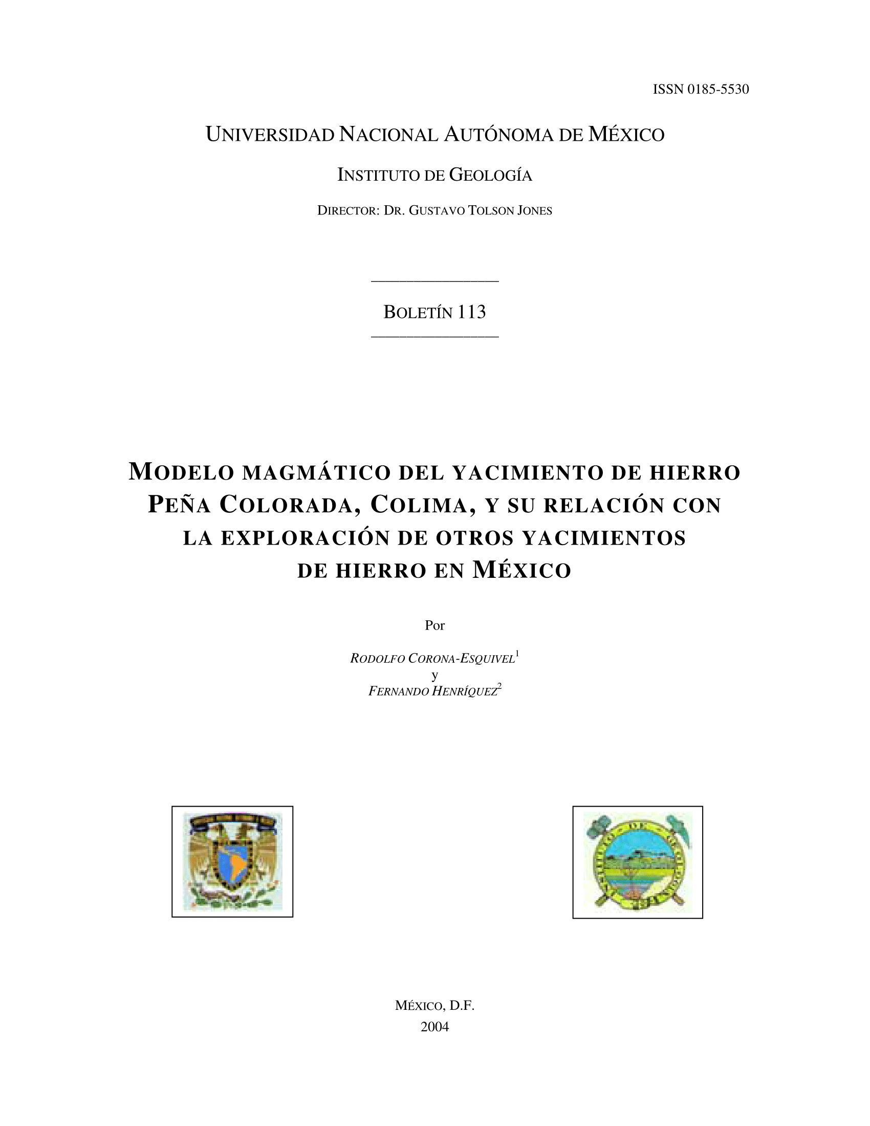 					Ver Núm. 113 (2004): Modelo Magmático del yacimiento del hierro Peña Colorada, Colima, y su relación con la exploracion de otros yacimientos de hierro en México  
				
